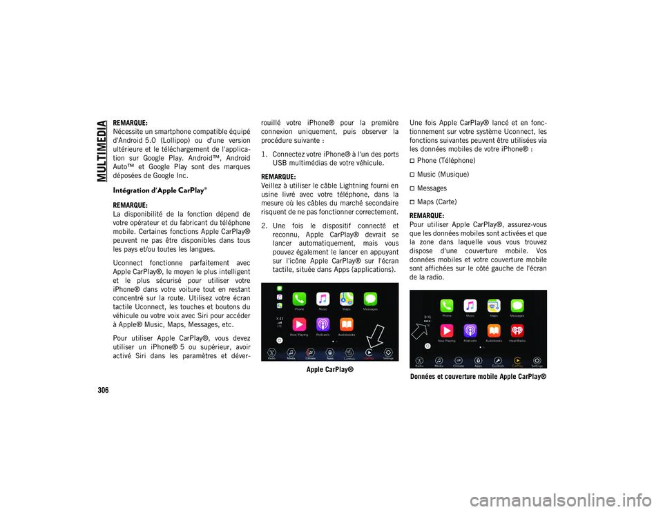 JEEP WRANGLER 2DOORS 2020 Notice dentretien (in French) MULTIMEDIA
306
REMARQUE:
Nécessite un smartphone compatible équipé
d'Android 5.0 (Lollipop) ou d'une version
ultérieure et le téléchargement de l'applica-
tion sur Google P JEEP WRANGLER 2DOORS 2020 Notice dentretien (in French) MULTIMEDIA
306
REMARQUE:
Nécessite un smartphone compatible équipé
d'Android 5.0 (Lollipop) ou d'une version
ultérieure et le téléchargement de l'applica-
tion sur Google P