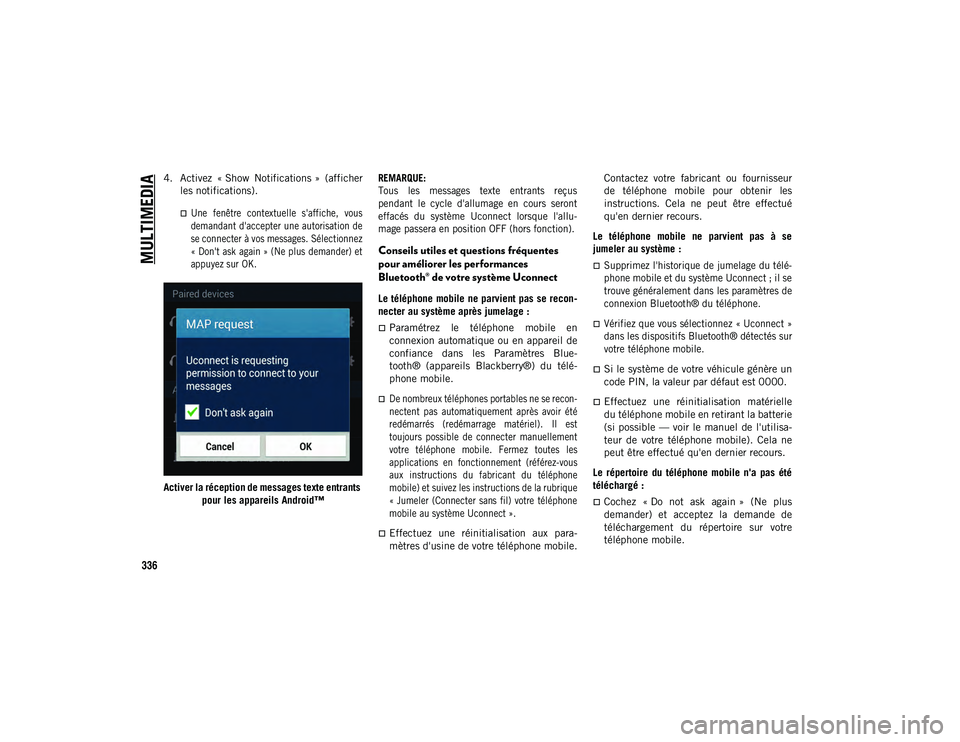 JEEP WRANGLER 2DOORS 2020 Notice dentretien (in French) MULTIMEDIA
336
4. Activez « Show Notifications » (afficherles notifications).
Une fenêtre contextuelle s'affiche, vous
demandant d'accepter une autorisation de
se connecter à vo JEEP WRANGLER 2DOORS 2020 Notice dentretien (in French) MULTIMEDIA
336
4. Activez « Show Notifications » (afficherles notifications).
Une fenêtre contextuelle s'affiche, vous
demandant d'accepter une autorisation de
se connecter à vo