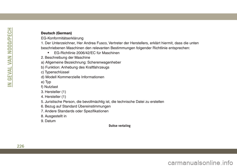 JEEP WRANGLER 2DOORS 2019  Instructieboek (in Dutch) Duitse vertaling
IN GEVAL VAN NOOD/PECH
226 