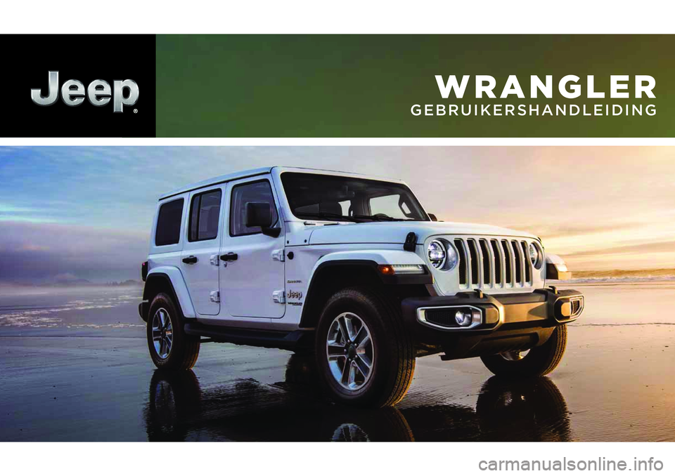 JEEP WRANGLER 2DOORS 2021 Instructieboek (in Dutch) WRANGLER
GEBRUIKERSHANDLEIDING JEEP WRANGLER 2DOORS 2021 Instructieboek (in Dutch) WRANGLER
GEBRUIKERSHANDLEIDING