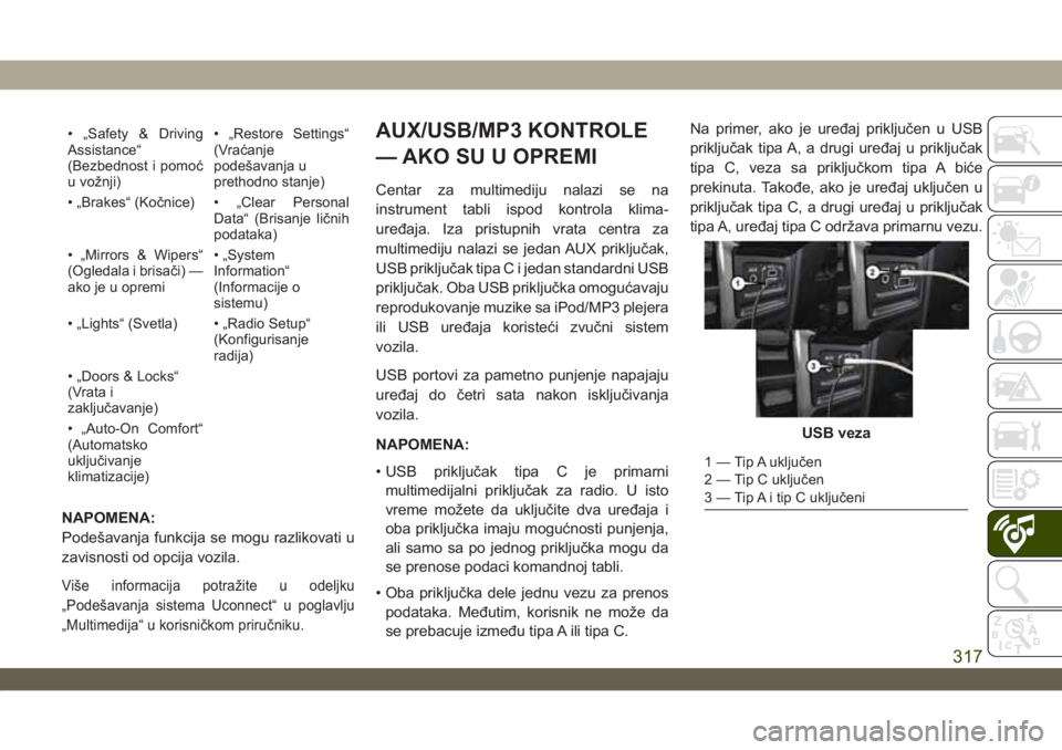 JEEP WRANGLER 2DOORS 2019  Knjižica za upotrebu i održavanje (in Serbian) • „Safety & Driving
Assistance“
(Bezbednost i pomoć
u vožnji)• „Restore Settings“
(Vraćanje
podešavanja u
prethodno stanje)
• „Brakes“ (Kočnice) • „Clear Personal
Data“ (B