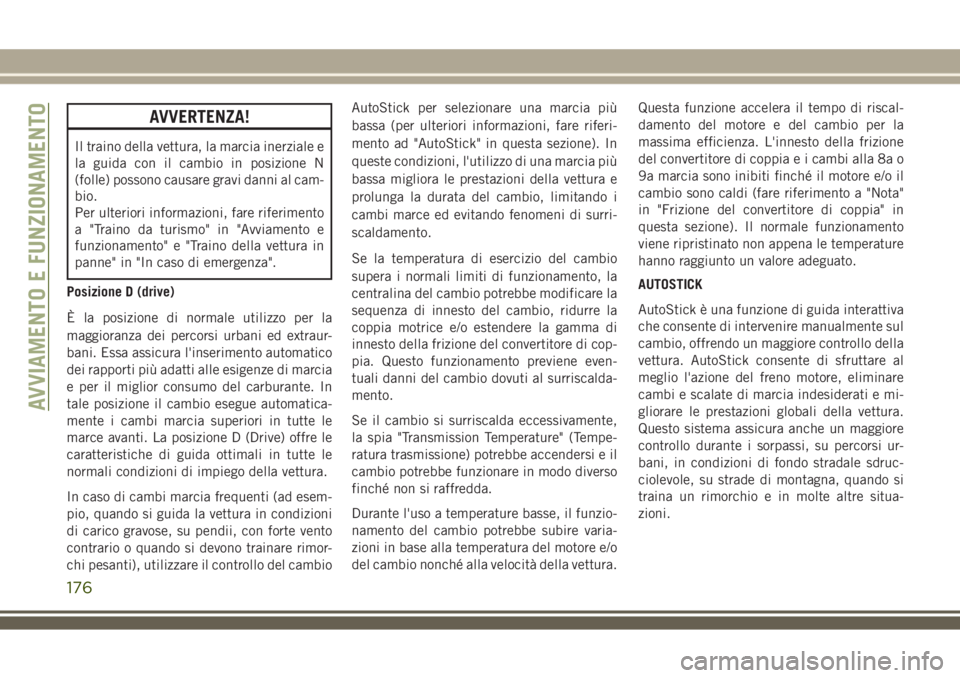 JEEP COMPASS 2018 Libretto Uso Manutenzione (in Italian) AVVERTENZA!
Il traino della vettura, la marcia inerziale e
la guida con il cambio in posizione N
(folle) possono causare gravi danni al cam-
bio.
Per ulteriori informazioni, fare riferimento
a "Tr JEEP COMPASS 2018 Libretto Uso Manutenzione (in Italian) AVVERTENZA!
Il traino della vettura, la marcia inerziale e
la guida con il cambio in posizione N
(folle) possono causare gravi danni al cam-
bio.
Per ulteriori informazioni, fare riferimento
a "Tr