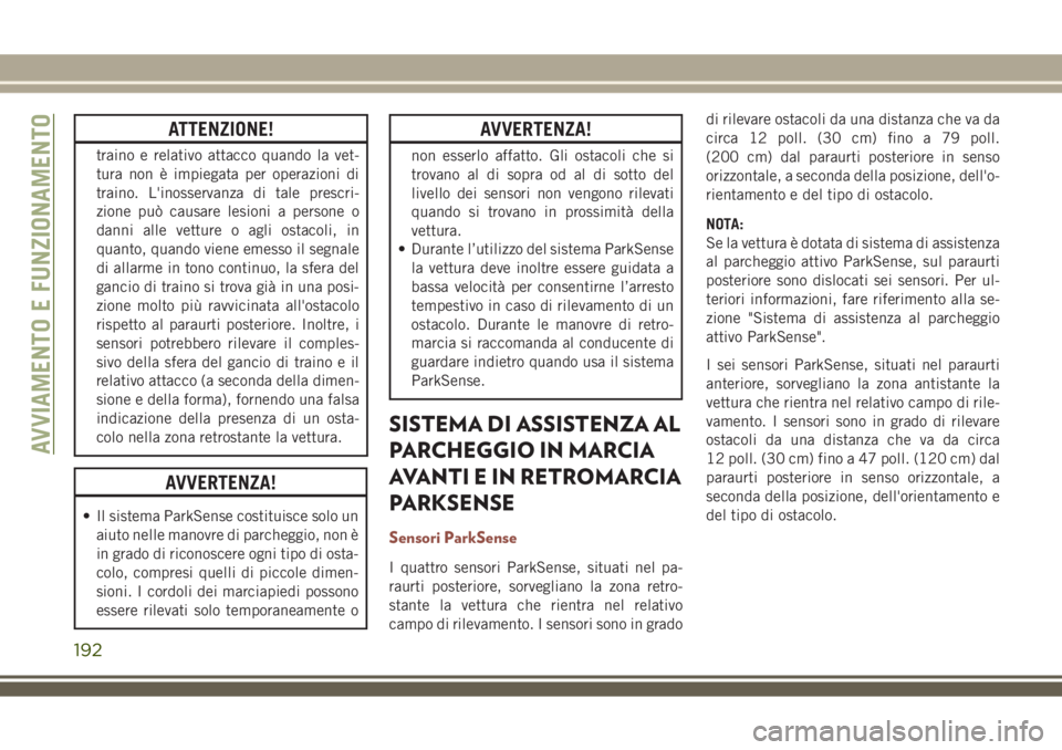 JEEP COMPASS 2018 Libretto Uso Manutenzione (in Italian) ATTENZIONE!
traino e relativo attacco quando la vet-
tura non è impiegata per operazioni di
traino. L'inosservanza di tale prescri-
zione può causare lesioni a persone o
danni alle vetture o agl JEEP COMPASS 2018 Libretto Uso Manutenzione (in Italian) ATTENZIONE!
traino e relativo attacco quando la vet-
tura non è impiegata per operazioni di
traino. L'inosservanza di tale prescri-
zione può causare lesioni a persone o
danni alle vetture o agl