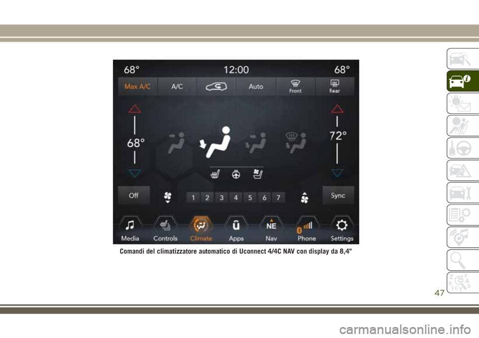 JEEP COMPASS 2018 Libretto Uso Manutenzione (in Italian) Comandi del climatizzatore automatico di Uconnect 4/4C NAV con display da 8,4"
47 JEEP COMPASS 2018 Libretto Uso Manutenzione (in Italian) Comandi del climatizzatore automatico di Uconnect 4/4C NAV con display da 8,4"
47