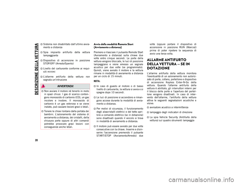 JEEP COMPASS 2020 Libretto Uso Manutenzione (in Italian) DESCRIZIONE DELLA VETTURA
20
Sistema non disabilitato dall'ultimo avvia-
mento a distanza
Spia impianto antifurto della vettura
lampeggiante
Dispositivo di accensione in posizione JEEP COMPASS 2020 Libretto Uso Manutenzione (in Italian) DESCRIZIONE DELLA VETTURA
20
Sistema non disabilitato dall'ultimo avvia-
mento a distanza
Spia impianto antifurto della vettura
lampeggiante
Dispositivo di accensione in posizione