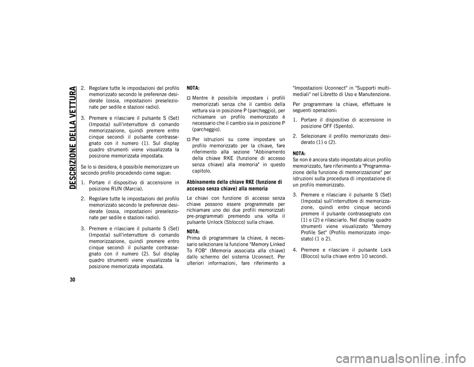 JEEP COMPASS 2020 Libretto Uso Manutenzione (in Italian) DESCRIZIONE DELLA VETTURA
30
2. Regolare tutte le impostazioni del profilomemorizzato secondo le preferenze desi -
derate (ossia, impostazioni preselezio -
nate per sedile e stazioni radio).
3. Pre JEEP COMPASS 2020 Libretto Uso Manutenzione (in Italian) DESCRIZIONE DELLA VETTURA
30
2. Regolare tutte le impostazioni del profilomemorizzato secondo le preferenze desi -
derate (ossia, impostazioni preselezio -
nate per sedile e stazioni radio).
3. Pre