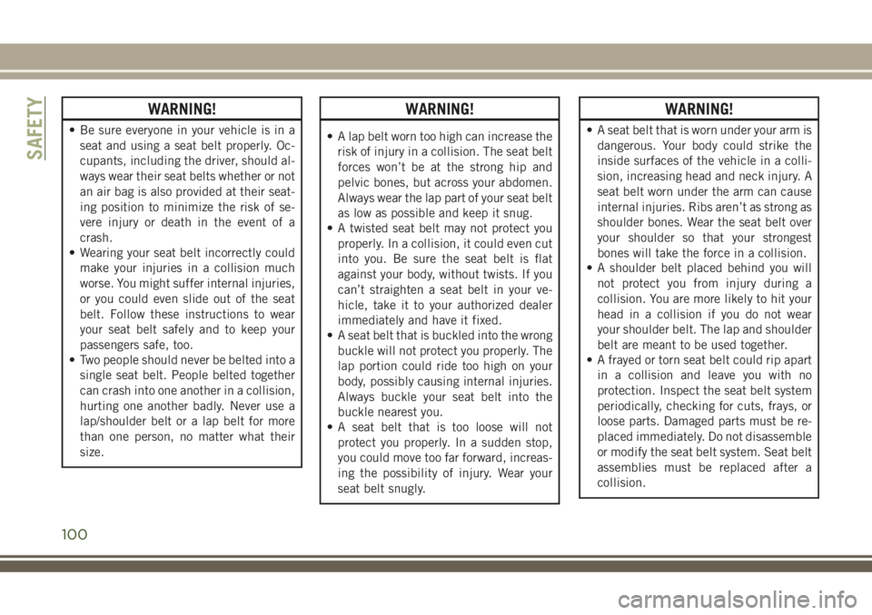JEEP COMPASS 2018 Owner handbook (in English) WARNING!
• Be sure everyone in your vehicle is in a
seat and using a seat belt properly. Oc-
cupants, including the driver, should al-
ways wear their seat belts whether or not
an air bag is also pr JEEP COMPASS 2018 Owner handbook (in English) WARNING!
• Be sure everyone in your vehicle is in a
seat and using a seat belt properly. Oc-
cupants, including the driver, should al-
ways wear their seat belts whether or not
an air bag is also pr