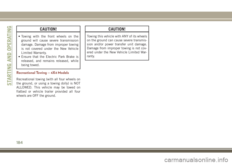 JEEP COMPASS 2018 Owner handbook (in English) CAUTION!
• Towing with the front wheels on the
ground will cause severe transmission
damage. Damage from improper towing
is not covered under the New Vehicle
Limited Warranty.
• Ensure that the El JEEP COMPASS 2018 Owner handbook (in English) CAUTION!
• Towing with the front wheels on the
ground will cause severe transmission
damage. Damage from improper towing
is not covered under the New Vehicle
Limited Warranty.
• Ensure that the El