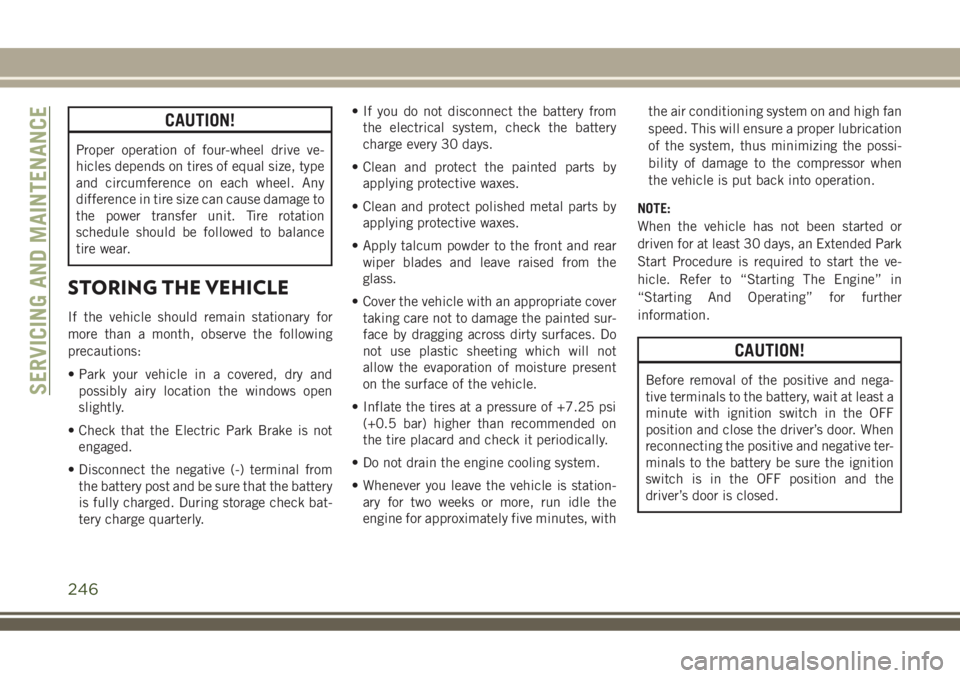 JEEP COMPASS 2018 Owner handbook (in English) CAUTION!
Proper operation of four-wheel drive ve-
hicles depends on tires of equal size, type
and circumference on each wheel. Any
difference in tire size can cause damage to
the power transfer unit. JEEP COMPASS 2018 Owner handbook (in English) CAUTION!
Proper operation of four-wheel drive ve-
hicles depends on tires of equal size, type
and circumference on each wheel. Any
difference in tire size can cause damage to
the power transfer unit.