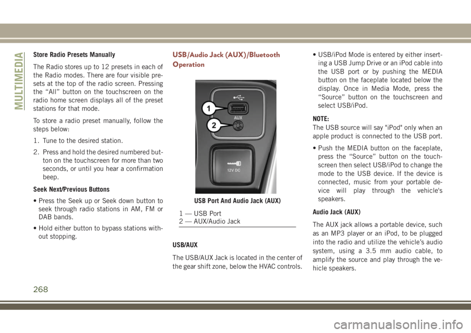 JEEP COMPASS 2018 Owner handbook (in English) Store Radio Presets Manually
The Radio stores up to 12 presets in each of
the Radio modes. There are four visible pre-
sets at the top of the radio screen. Pressing
the “All” button on the touchsc JEEP COMPASS 2018 Owner handbook (in English) Store Radio Presets Manually
The Radio stores up to 12 presets in each of
the Radio modes. There are four visible pre-
sets at the top of the radio screen. Pressing
the “All” button on the touchsc