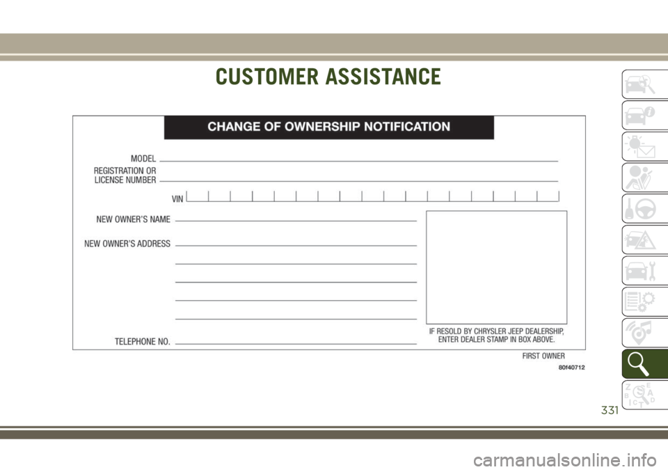 JEEP COMPASS 2018 Owner handbook (in English) CUSTOMER ASSISTANCE
331 JEEP COMPASS 2018 Owner handbook (in English) CUSTOMER ASSISTANCE
331
