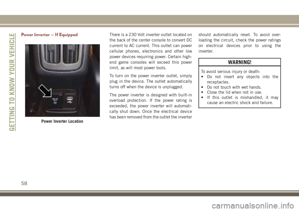 JEEP COMPASS 2018 Owner handbook (in English) Power Inverter — If EquippedThere is a 230 Volt inverter outlet located on
the back of the center console to convert DC
current to AC current. This outlet can power
cellular phones, electronics and JEEP COMPASS 2018 Owner handbook (in English) Power Inverter — If EquippedThere is a 230 Volt inverter outlet located on
the back of the center console to convert DC
current to AC current. This outlet can power
cellular phones, electronics and