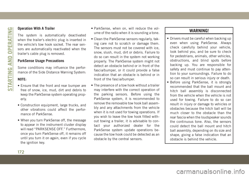 JEEP COMPASS 2019 Owner handbook (in English) Operation With A Trailer
The system is automatically deactivated
when the trailer's electric plug is inserted in
the vehicle's tow hook socket. The rear sen-
sors are automatically reactivated JEEP COMPASS 2019 Owner handbook (in English) Operation With A Trailer
The system is automatically deactivated
when the trailer's electric plug is inserted in
the vehicle's tow hook socket. The rear sen-
sors are automatically reactivated