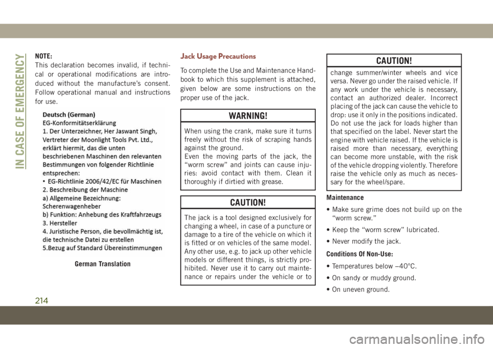 JEEP COMPASS 2019 Owner handbook (in English) NOTE:
This declaration becomes invalid, if techni-
cal or operational modifications are intro-
duced without the manufacture’s consent.
Follow operational manual and instructions
for use.Jack Usage JEEP COMPASS 2019 Owner handbook (in English) NOTE:
This declaration becomes invalid, if techni-
cal or operational modifications are intro-
duced without the manufacture’s consent.
Follow operational manual and instructions
for use.Jack Usage