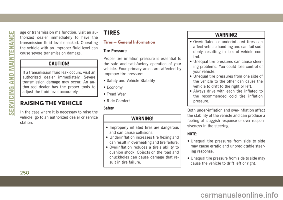 JEEP COMPASS 2019 Owner handbook (in English) age or transmission malfunction, visit an au-
thorized dealer immediately to have the
transmission fluid level checked. Operating
the vehicle with an improper fluid level can
cause severe transmission JEEP COMPASS 2019 Owner handbook (in English) age or transmission malfunction, visit an au-
thorized dealer immediately to have the
transmission fluid level checked. Operating
the vehicle with an improper fluid level can
cause severe transmission