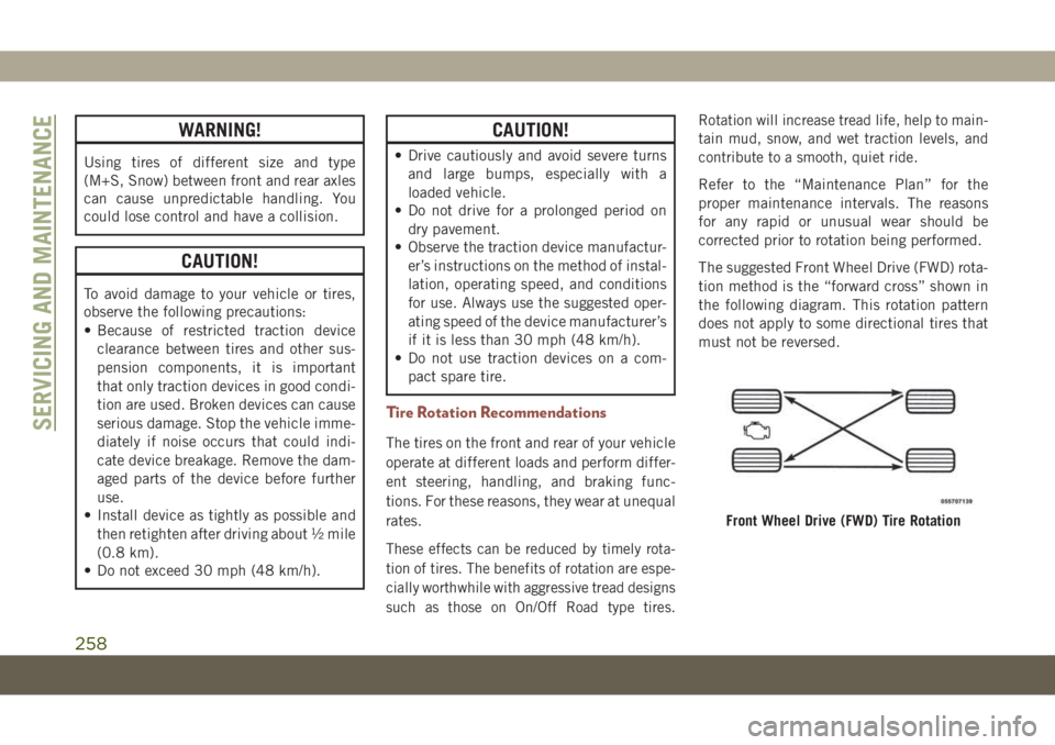 JEEP COMPASS 2019 Owner handbook (in English) WARNING!
Using tires of different size and type
(M+S, Snow) between front and rear axles
can cause unpredictable handling. You
could lose control and have a collision.
CAUTION!
To avoid damage to your JEEP COMPASS 2019 Owner handbook (in English) WARNING!
Using tires of different size and type
(M+S, Snow) between front and rear axles
can cause unpredictable handling. You
could lose control and have a collision.
CAUTION!
To avoid damage to your