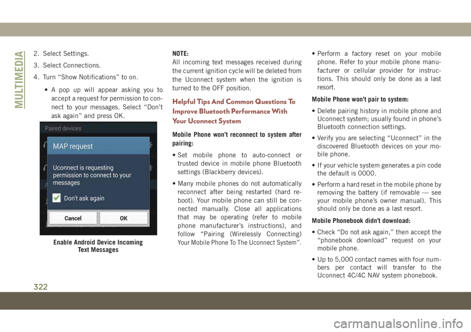 JEEP COMPASS 2019 Owner handbook (in English) 2. Select Settings.
3. Select Connections.
4. Turn “Show Notifications” to on.
• A pop up will appear asking you to
accept a request for permission to con-
nect to your messages. Select “Don JEEP COMPASS 2019 Owner handbook (in English) 2. Select Settings.
3. Select Connections.
4. Turn “Show Notifications” to on.
• A pop up will appear asking you to
accept a request for permission to con-
nect to your messages. Select “Don