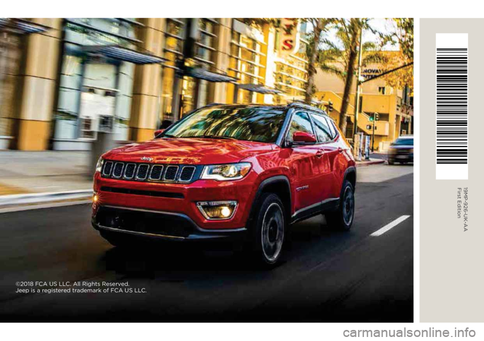 JEEP COMPASS 2019  Owner handbook (in English) 19MP-926-UK-AA First Edition
©2018 FCA US LLC. All Rights Reserved.  
Jeep is a registered trademark of FCA US LLC. 