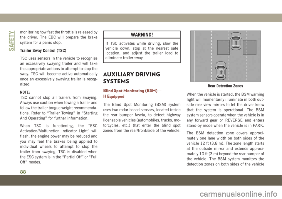 JEEP COMPASS 2019 Owner handbook (in English) monitoring how fast the throttle is released by
the driver. The EBC will prepare the brake
system for a panic stop.
Trailer Sway Control (TSC)
TSC uses sensors in the vehicle to recognize
an excessive JEEP COMPASS 2019 Owner handbook (in English) monitoring how fast the throttle is released by
the driver. The EBC will prepare the brake
system for a panic stop.
Trailer Sway Control (TSC)
TSC uses sensors in the vehicle to recognize
an excessive