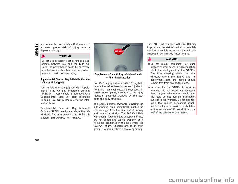 JEEP COMPASS 2020 Owner handbook (in English) SAFETY
108
area where the SAB inflates. Children are at
an even greater risk of injury from a
deploying air bag.
Supplemental Side Air Bag Inflatable Curtains
(SABICs) (If Equipped)
Your JEEP COMPASS 2020 Owner handbook (in English) SAFETY
108
area where the SAB inflates. Children are at
an even greater risk of injury from a
deploying air bag.
Supplemental Side Air Bag Inflatable Curtains
(SABICs) (If Equipped)
Your