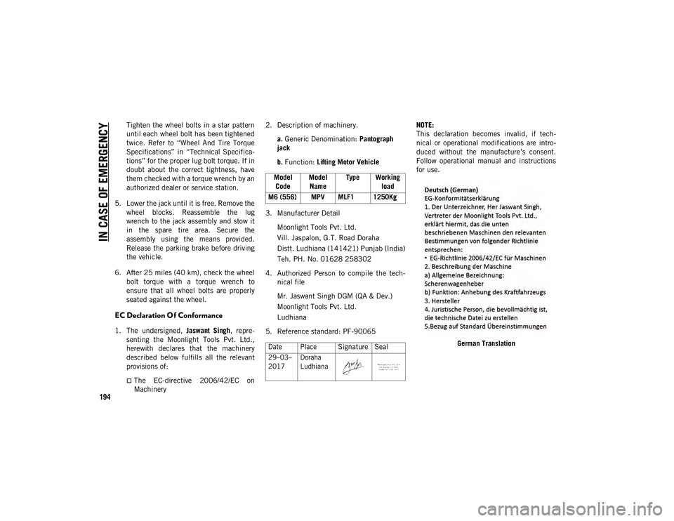 JEEP COMPASS 2020 Owner handbook (in English) IN CASE OF EMERGENCY
194
Tighten the wheel bolts in a star pattern
until each wheel bolt has been tightened
twice. Refer to “Wheel And Tire Torque
Specifications” in “Technical Specifi JEEP COMPASS 2020 Owner handbook (in English) IN CASE OF EMERGENCY
194
Tighten the wheel bolts in a star pattern
until each wheel bolt has been tightened
twice. Refer to “Wheel And Tire Torque
Specifications” in “Technical Specifi