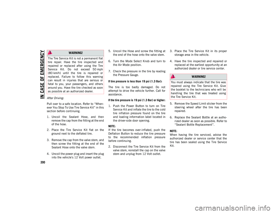 JEEP COMPASS 2020 Owner handbook (in English) IN CASE OF EMERGENCY
200
After Driving:
Pull over to a safe location. Refer to “When-
ever You Stop To Use Tire Service Kit” in this
section before continuing.
1. Uncoil the Sealant Hose, and JEEP COMPASS 2020 Owner handbook (in English) IN CASE OF EMERGENCY
200
After Driving:
Pull over to a safe location. Refer to “When-
ever You Stop To Use Tire Service Kit” in this
section before continuing.
1. Uncoil the Sealant Hose, and