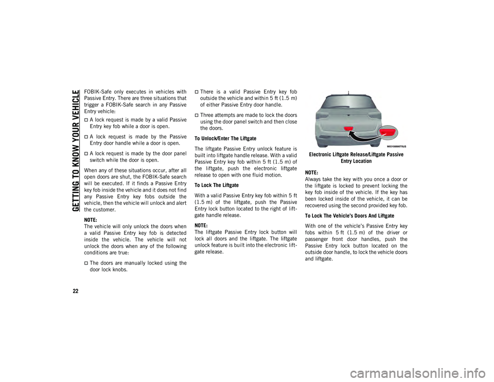 JEEP COMPASS 2021 Owner handbook (in English) GETTING TO KNOW YOUR VEHICLE
22
FOBIK-Safe only executes in vehicles with
Passive Entry. There are three situations that
trigger a FOBIK-Safe search in any Passive
Entry vehicle:
A lock JEEP COMPASS 2021 Owner handbook (in English) GETTING TO KNOW YOUR VEHICLE
22
FOBIK-Safe only executes in vehicles with
Passive Entry. There are three situations that
trigger a FOBIK-Safe search in any Passive
Entry vehicle:
A lock