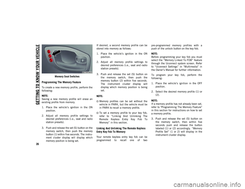 JEEP COMPASS 2021  Owner handbook (in English) GETTING TO KNOW YOUR VEHICLE
26
Memory Seat Switches
Programming The Memory Feature
To create a new memory profile, perform the
following:
NOTE:
Saving  a  new  memory  profile  will  erase  an
existi