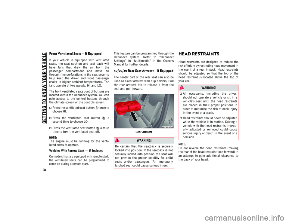 JEEP COMPASS 2020 Owner handbook (in English) GETTING TO KNOW YOUR VEHICLE
28
Front Ventilated Seats — If Equipped
If your vehicle is equipped with ventilated
seats, the seat cushion and seat back will
have fans that draw the JEEP COMPASS 2020 Owner handbook (in English) GETTING TO KNOW YOUR VEHICLE
28
Front Ventilated Seats — If Equipped
If your vehicle is equipped with ventilated
seats, the seat cushion and seat back will
have fans that draw the