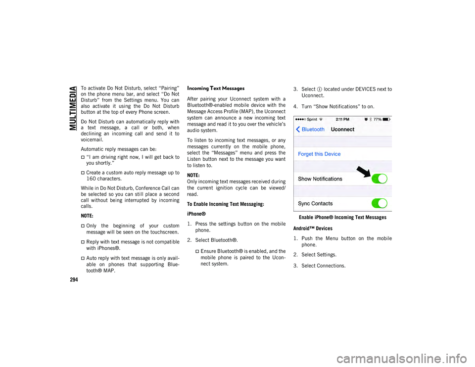JEEP COMPASS 2021 Owner handbook (in English) MULTIMEDIA
294
To activate Do Not Disturb, select “Pairing”
on the phone menu bar, and select “Do Not
Disturb” from the Settings menu. You can
also activate it using the Do Not D JEEP COMPASS 2021 Owner handbook (in English) MULTIMEDIA
294
To activate Do Not Disturb, select “Pairing”
on the phone menu bar, and select “Do Not
Disturb” from the Settings menu. You can
also activate it using the Do Not D