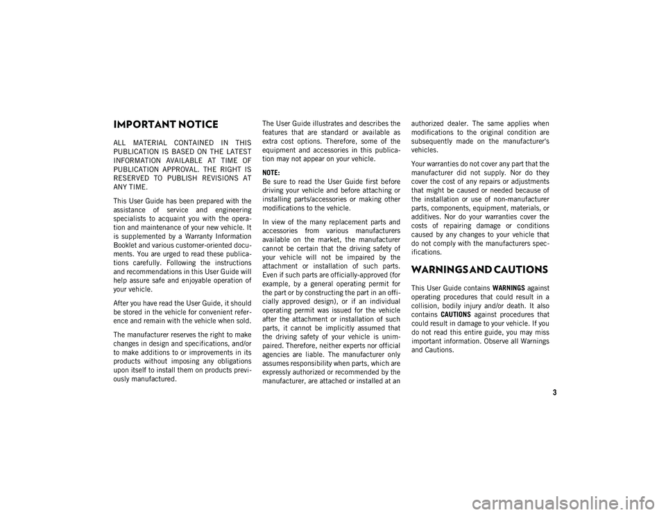 JEEP COMPASS 2020 Owner handbook (in English) 3
IMPORTANT NOTICE
ALL MATERIAL CONTAINED IN THIS
PUBLICATION IS BASED ON THE LATEST
INFORMATION AVAILABLE AT TIME OF
PUBLICATION APPROVAL. THE RIGHT IS
RESERVED TO PUBLISH REVISIO JEEP COMPASS 2020 Owner handbook (in English) 3
IMPORTANT NOTICE
ALL MATERIAL CONTAINED IN THIS
PUBLICATION IS BASED ON THE LATEST
INFORMATION AVAILABLE AT TIME OF
PUBLICATION APPROVAL. THE RIGHT IS
RESERVED TO PUBLISH REVISIO