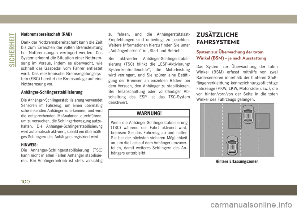 JEEP COMPASS 2019  Betriebsanleitung (in German) Notbremsbereitschaft (RAB)
Dank der Notbremsbereitschaft kann die Zeit
bis zum Erreichen der vollen Bremsleistung
bei Notbremsungen verringert werden. Das
System erkennt die Situation einer Notbrem-
s