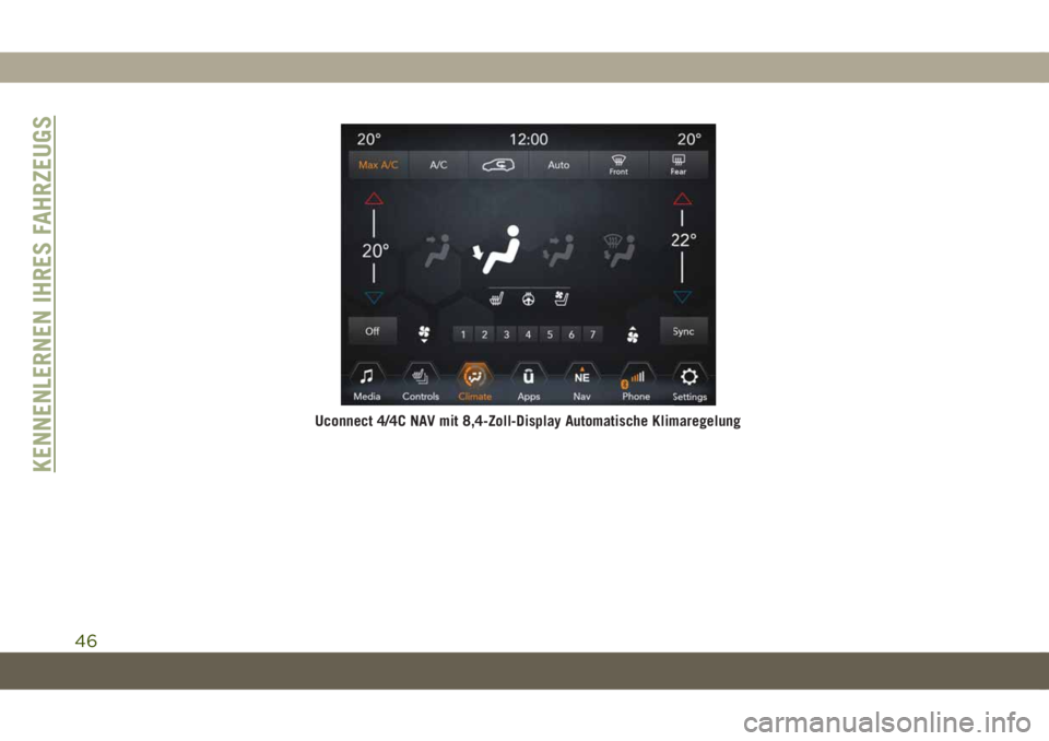 JEEP COMPASS 2019  Betriebsanleitung (in German) Uconnect 4/4C NAV mit 8,4-Zoll-Display Automatische Klimaregelung
KENNENLERNEN IHRES FAHRZEUGS
46 