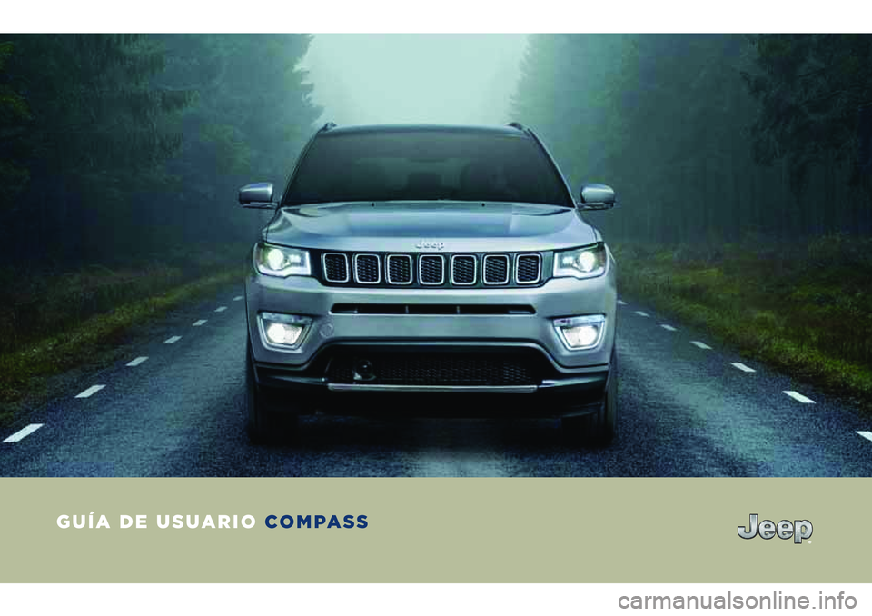 JEEP COMPASS 2018 Manual de Empleo y Cuidado (in Spanish) GUÍA DE USUARIO COMPASS JEEP COMPASS 2018 Manual de Empleo y Cuidado (in Spanish) GUÍA DE USUARIO COMPASS