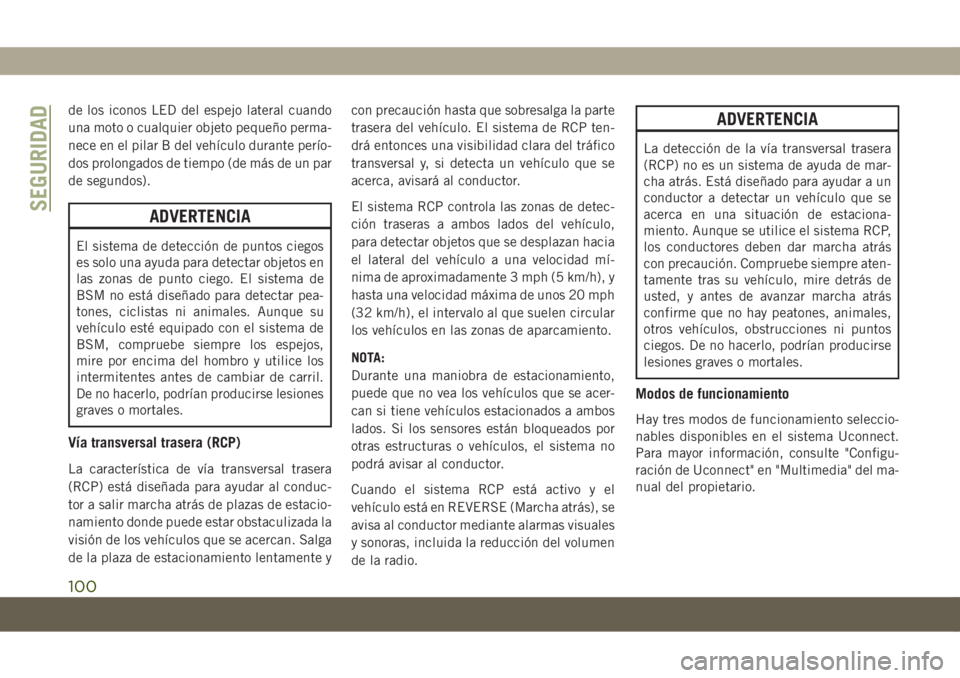 JEEP COMPASS 2019 Manual de Empleo y Cuidado (in Spanish) de los iconos LED del espejo lateral cuando
una moto o cualquier objeto pequeño perma-
nece en el pilar B del vehículo durante perío-
dos prolongados de tiempo (de más de un par
de segundos).
ADVE JEEP COMPASS 2019 Manual de Empleo y Cuidado (in Spanish) de los iconos LED del espejo lateral cuando
una moto o cualquier objeto pequeño perma-
nece en el pilar B del vehículo durante perío-
dos prolongados de tiempo (de más de un par
de segundos).
ADVE