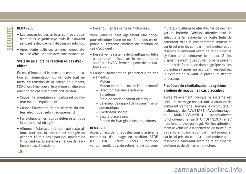 JEEP COMPASS 2018 Notice dentretien (in French) REMARQUE :
•
Les couvercles des airbags sont peu appa-
rents dans le garnissage mais ils s'ouvrent
pendant le déploiement du coussin antichoc.
•Après toute collision, amenez immédiate-
ment JEEP COMPASS 2018 Notice dentretien (in French) REMARQUE :
•
Les couvercles des airbags sont peu appa-
rents dans le garnissage mais ils s'ouvrent
pendant le déploiement du coussin antichoc.
•Après toute collision, amenez immédiate-
ment