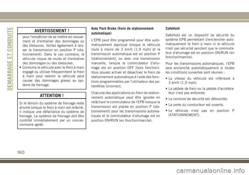 JEEP COMPASS 2018 Notice dentretien (in French) AVERTISSEMENT !
pour l'empêcher de se mettre en mouve-
ment et d'entraîner des dommages ou
des blessures. Veillez également à lais-
ser la transmission en position P (sta-
tionnement). Dan JEEP COMPASS 2018 Notice dentretien (in French) AVERTISSEMENT !
pour l'empêcher de se mettre en mouve-
ment et d'entraîner des dommages ou
des blessures. Veillez également à lais-
ser la transmission en position P (sta-
tionnement). Dan
