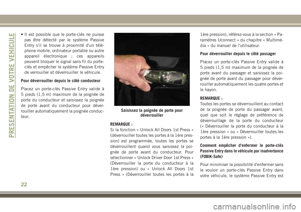 JEEP COMPASS 2018 Notice dentretien (in French) • Il est possible que le porte-clés ne puisse
pas être détecté par le système Passive
Entry s'il se trouve à proximité d'un télé-
phone mobile, ordinateur portable ou autre
appareil JEEP COMPASS 2018 Notice dentretien (in French) • Il est possible que le porte-clés ne puisse
pas être détecté par le système Passive
Entry s'il se trouve à proximité d'un télé-
phone mobile, ordinateur portable ou autre
appareil
