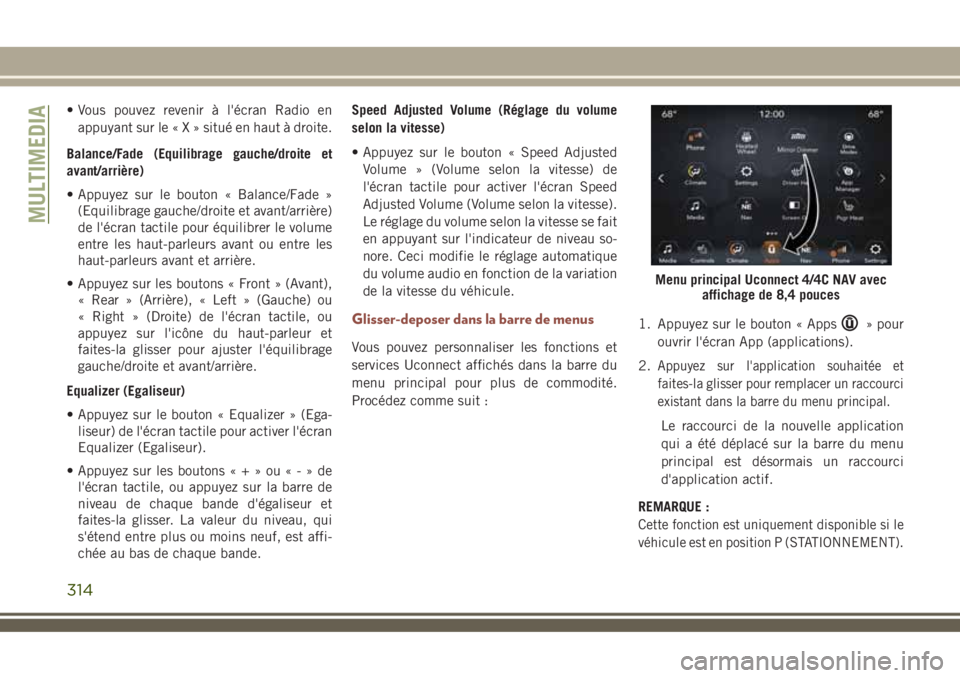 JEEP COMPASS 2018 Notice dentretien (in French) • Vous pouvez revenir à l'écran Radio en
appuyant sur le«X»situé en haut à droite.
Balance/Fade (Equilibrage gauche/droite et
avant/arrière)
• Appuyez sur le bouton « Balance/Fade »
( JEEP COMPASS 2018 Notice dentretien (in French) • Vous pouvez revenir à l'écran Radio en
appuyant sur le«X»situé en haut à droite.
Balance/Fade (Equilibrage gauche/droite et
avant/arrière)
• Appuyez sur le bouton « Balance/Fade »
(