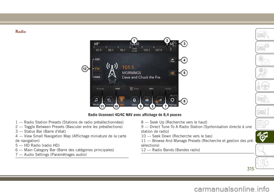 JEEP COMPASS 2018  Notice dentretien (in French) Radio
Radio Uconnect 4C/4C NAV avec affichage de 8,4 pouces
1 — Radio Station Presets (Stations de radio présélectionnées)
2 — Toggle Between Presets (Basculer entre les présélections)
3 — 