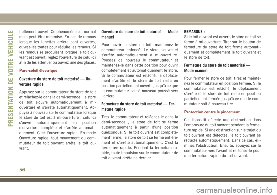 JEEP COMPASS 2018 Notice dentretien (in French) tiellement ouvert. Ce phénomène est normal
mais peut être minimisé. En cas de remous
lorsque les lunettes arrière sont ouvertes,
ouvrez-les toutes pour réduire les remous. Si
les remous se produ JEEP COMPASS 2018 Notice dentretien (in French) tiellement ouvert. Ce phénomène est normal
mais peut être minimisé. En cas de remous
lorsque les lunettes arrière sont ouvertes,
ouvrez-les toutes pour réduire les remous. Si
les remous se produ