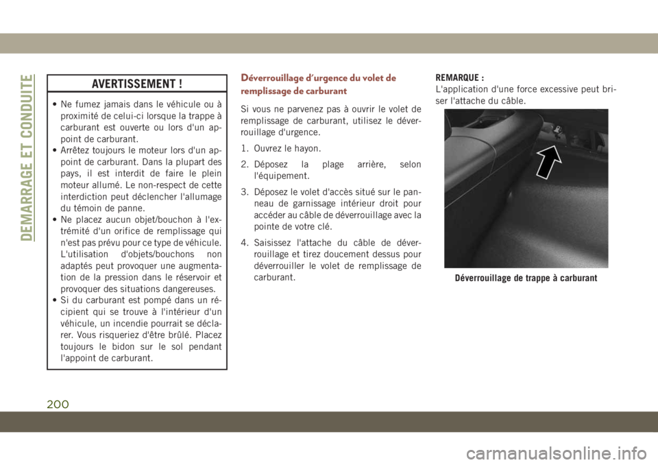 JEEP COMPASS 2019 Notice dentretien (in French) AVERTISSEMENT !
• Ne fumez jamais dans le véhicule ou à
proximité de celui-ci lorsque la trappe à
carburant est ouverte ou lors d'un ap-
point de carburant.
• Arrêtez toujours le moteur l JEEP COMPASS 2019 Notice dentretien (in French) AVERTISSEMENT !
• Ne fumez jamais dans le véhicule ou à
proximité de celui-ci lorsque la trappe à
carburant est ouverte ou lors d'un ap-
point de carburant.
• Arrêtez toujours le moteur l