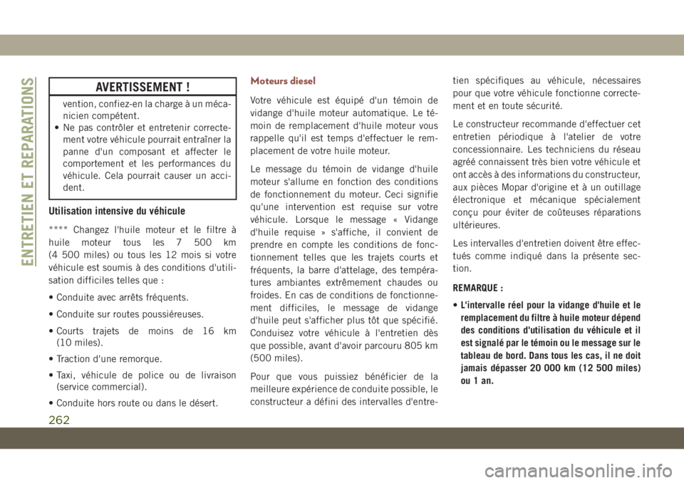 JEEP COMPASS 2019 Notice dentretien (in French) AVERTISSEMENT !
vention, confiez-en la charge à un méca-
nicien compétent.
• Ne pas contrôler et entretenir correcte-
ment votre véhicule pourrait entraîner la
panne d'un composant et affe JEEP COMPASS 2019 Notice dentretien (in French) AVERTISSEMENT !
vention, confiez-en la charge à un méca-
nicien compétent.
• Ne pas contrôler et entretenir correcte-
ment votre véhicule pourrait entraîner la
panne d'un composant et affe