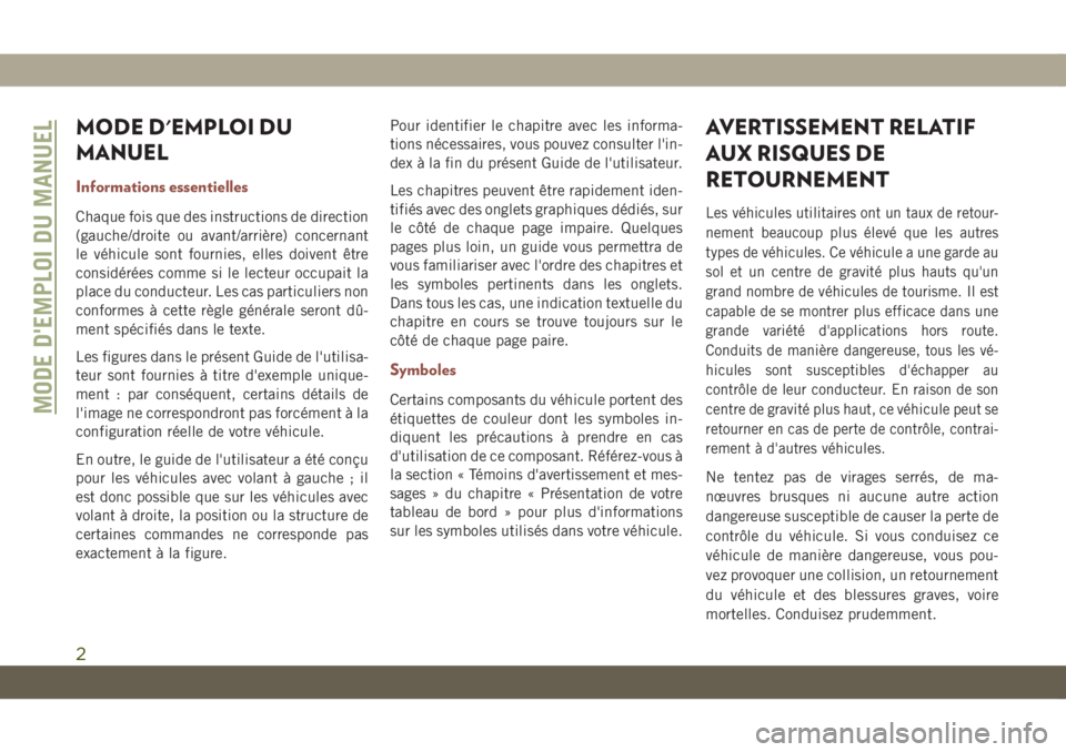 JEEP COMPASS 2019  Notice dentretien (in French) MODE D'EMPLOI DU
MANUEL
Informations essentielles
Chaque fois que des instructions de direction
(gauche/droite ou avant/arrière) concernant
le véhicule sont fournies, elles doivent être
consid�