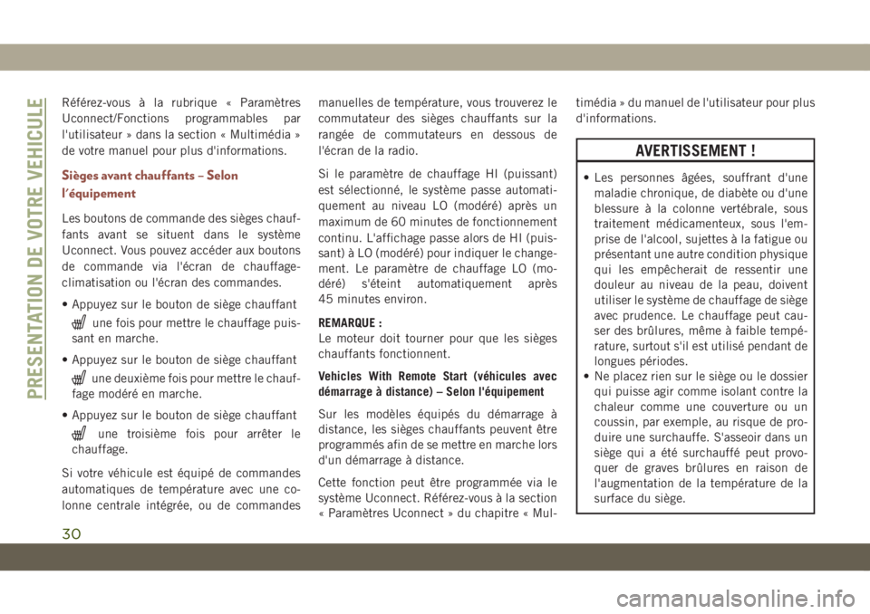 JEEP COMPASS 2019 Notice dentretien (in French) Référez-vous à la rubrique « Paramètres
Uconnect/Fonctions programmables par
l'utilisateur » dans la section « Multimédia »
de votre manuel pour plus d'informations.
Sièges avant cha JEEP COMPASS 2019 Notice dentretien (in French) Référez-vous à la rubrique « Paramètres
Uconnect/Fonctions programmables par
l'utilisateur » dans la section « Multimédia »
de votre manuel pour plus d'informations.
Sièges avant cha