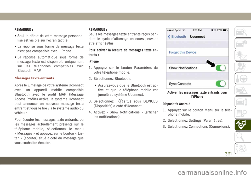 JEEP COMPASS 2019 Notice dentretien (in French) REMARQUE :
• Seul le début de votre message personna-
lisé est visible sur l'écran tactile.
• La réponse sous forme de message texte
n'est pas compatible avec l'iPhone.
• La rép JEEP COMPASS 2019 Notice dentretien (in French) REMARQUE :
• Seul le début de votre message personna-
lisé est visible sur l'écran tactile.
• La réponse sous forme de message texte
n'est pas compatible avec l'iPhone.
• La rép