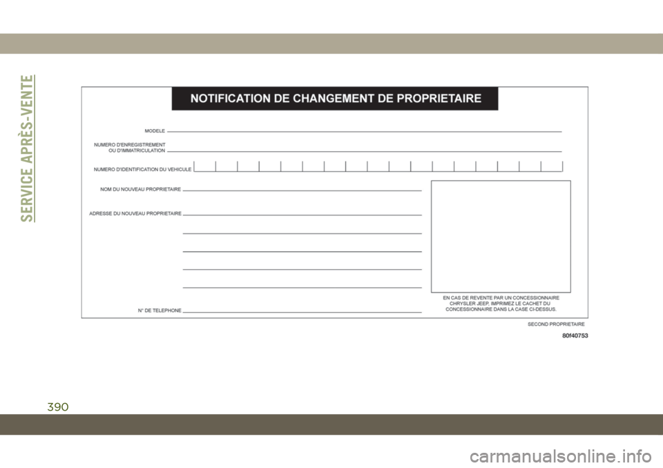 JEEP COMPASS 2019 Notice dentretien (in French) SERVICE APRÈS-VENTE
390 JEEP COMPASS 2019 Notice dentretien (in French) SERVICE APRÈS-VENTE
390