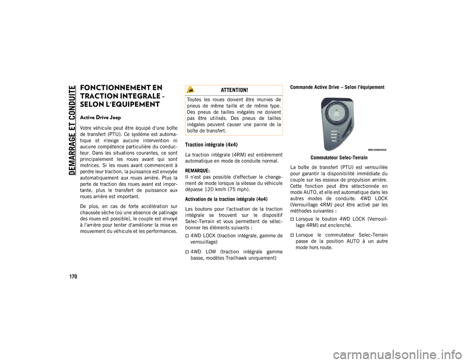 JEEP COMPASS 2020 Notice dentretien (in French) DEMARRAGE ET CONDUITE
170
FONCTIONNEMENT EN
TRACTION INTEGRALE -
SELON L'EQUIPEMENT
Active Drive Jeep
Votre véhicule peut être équipé d'une boîte
de transfert (PTU). Ce systè JEEP COMPASS 2020 Notice dentretien (in French) DEMARRAGE ET CONDUITE
170
FONCTIONNEMENT EN
TRACTION INTEGRALE -
SELON L'EQUIPEMENT
Active Drive Jeep
Votre véhicule peut être équipé d'une boîte
de transfert (PTU). Ce systè