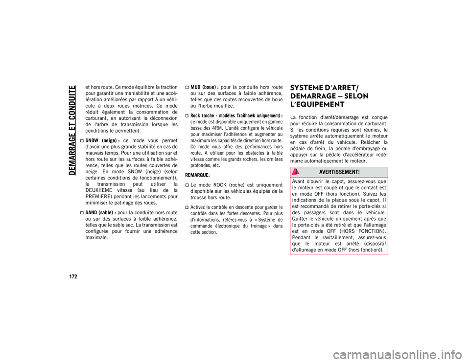 JEEP COMPASS 2020 Notice dentretien (in French) DEMARRAGE ET CONDUITE
172
et hors route. Ce mode équilibre la traction
pour garantir une maniabilité et une accé-
lération améliorées par rapport à un véhi-
cule à deux roues motrices. JEEP COMPASS 2020 Notice dentretien (in French) DEMARRAGE ET CONDUITE
172
et hors route. Ce mode équilibre la traction
pour garantir une maniabilité et une accé-
lération améliorées par rapport à un véhi-
cule à deux roues motrices.