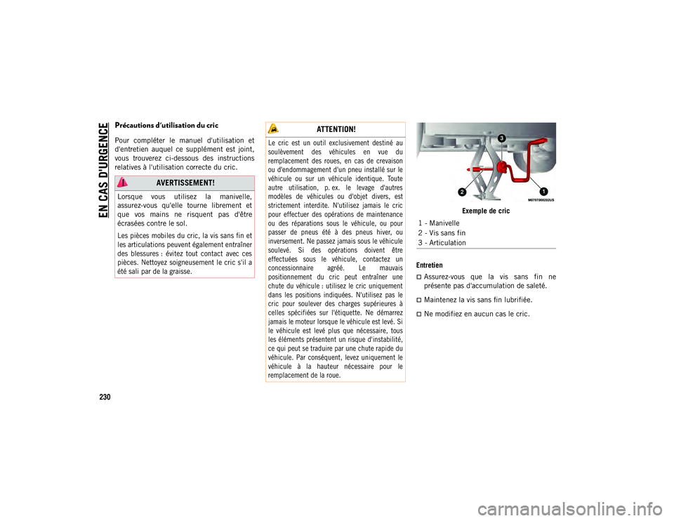 JEEP COMPASS 2020  Notice dentretien (in French) EN CAS D'URGENCE
230
Précautions d'utilisation du cric
Pour  compléter  le  manuel  d'utilisation  et
d'entretien  auquel  ce  supplément  est  joint,
vous  trouverez  ci-dessous  d